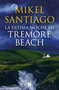 Title: La última noche en Tremore Beach / Last Night on Tremore Beach, Author: Mikel Santiago