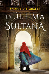 Title: La última Sultana, Author: Andrea D. Morales