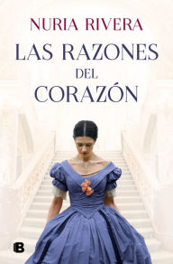 Title: Las razones del corazón / The Reasons of the Heart, Author: Nuria Rivera