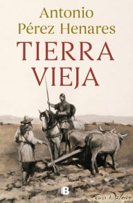 Title: Tierra vieja, Author: Antonio Pérez Henares