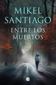 Title: Entre los muertos / Among the Dead, Author: Mikel Santiago