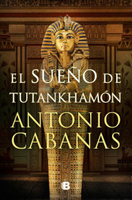 Title: El sueño de Tutankhamón / Tutankhamuns Dream, Author: Antonio Cabanas
