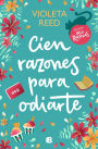 Cien razones para odiarte / A Hundred Reasons to Hate You