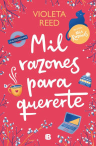 Title: Mil razones para quererte / A Thousand Reasons to Love You, Author: Violeta Reed