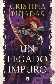 Title: Un legado impuro (Un legado impuro 1), Author: Cristina Pujadas