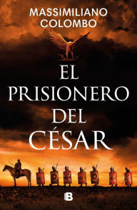 Title: El prisionero del césar, Author: Massimiliano Colombo