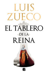 Title: El tablero de la reina / The Queen's Board, Author: Luis Zueco
