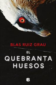 Title: El quebrantahuesos (Nicolás Valdés 4), Author: Blas Ruiz Grau