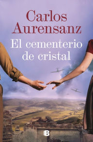 Title: El cementerio de cristal, Author: Carlos Aurensanz