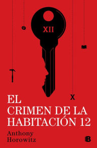 Title: El crimen de la habitación 12 (Susan Ryeland 2), Author: Anthony Horowitz