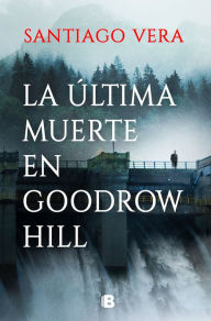 Title: La última muerte en Goodrow Hill / Goodrow Hills's Last Death, Author: Santiago Vera