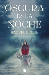 Title: Oscura es la noche, Author: Raquel Brune