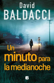 Title: Un minuto para la medianoche (Serie Atlee Pine 2), Author: David Baldacci