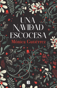 Title: Una navidad escocesa / A Scottish Christmas, Author: MÓNICA GUTIÉRREZ