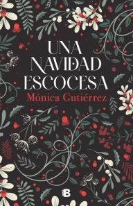 Title: Una Navidad escocesa, Author: Mónica Gutiérrez