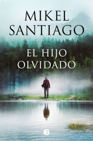 Title: El hijo olvidado / The Forgotten Child, Author: Mikel Santiago