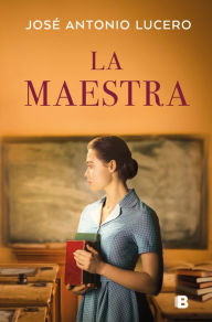 Title: La maestra / The Teacher, Author: José Antonio Lucero