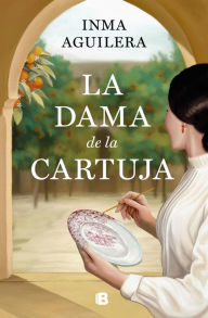 Title: La dama de la Cartuja, Author: Inma Aguilera