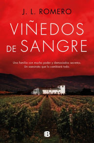 Title: Viñedos de sangre / Blood Vineyards, Author: J.L. Romero