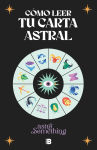 Alternative view 1 of Cómo leer tu carta astral/ How to Read Your Birth Chart