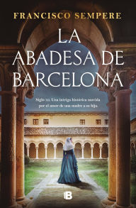 Title: La abadesa de Barcelona, Author: Francisco Sempere