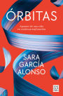 Órbitas: Apuntes de una vida en continua exploración