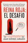 Reina Roja: El desafío / Red Queen: The Challenge