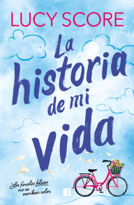 Title: La historia de mi vida (Story Lake 1) / Story of My Life, Author: Lucy Score