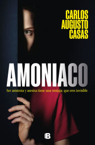 Free audio books download Amoniaco / Ammonia by Carlos Augusto Casas