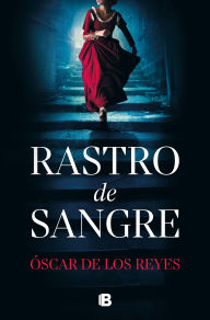Title: Rastro de sangre, Author: Óscar de los Reyes