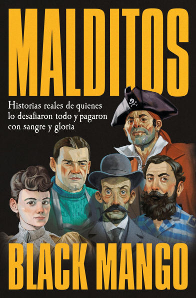 Malditos: Historias reales de quienes desafiaron todo y pagaron con sangre y gloria