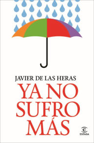 Title: Ya no sufro más, Author: Javier de las Heras