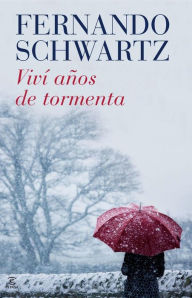 Title: Viví años de tormenta, Author: Fernando Schwartz