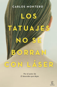 Title: Los tatuajes no se borran con láser, Author: Carlos Montero