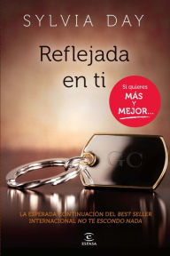 Title: Reflejada en ti (Reflected in You), Author: Sylvia Day