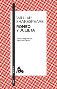 Title: Romeo y Julieta: Traducción y edición de Ángel-Luis Pujante. Guía de lectura de Clara Calvo, Author: William Shakespeare