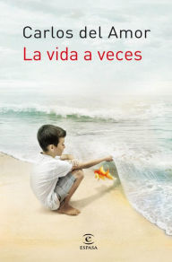 Title: La vida a veces, Author: Carlos del Amor