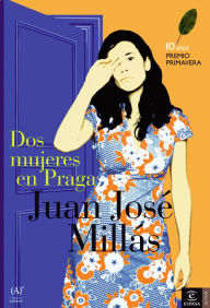 Title: Dos mujeres en Praga, Author: Juan José Millás