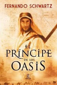 Title: El príncipe de los oasis, Author: Fernando Schwartz