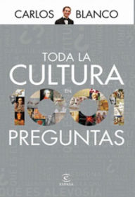 Title: Toda la cultura en 1001 preguntas, Author: Carlos Blanco