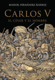 Title: Carlos V, el césar y el hombre, Author: Manuel Fernández Álvarez