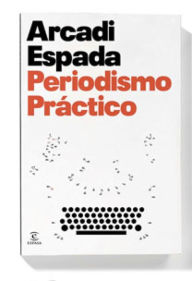 Title: Periodismo práctico, Author: Arcadi Espada