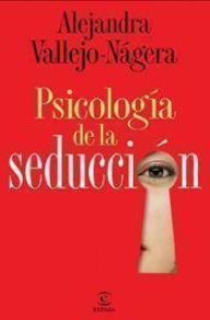 Title: Psicología de la seducción, Author: Alejandra Vallejo-Nágera