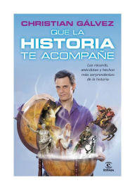 Title: Que la Historia te acompañe, Author: Christian Gálvez