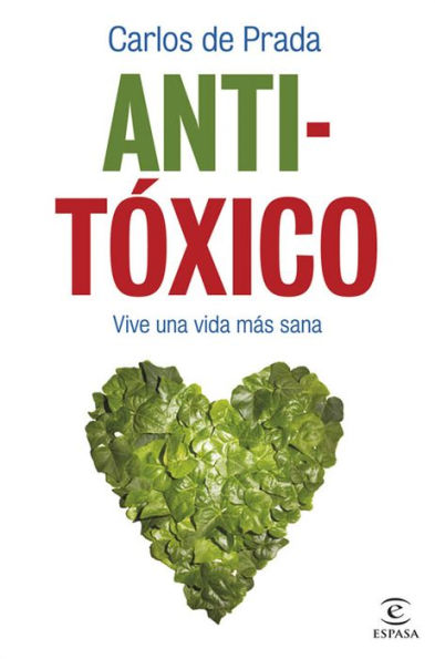 Anti-Tóxico: VIVE UNA VIDA MÁS SANA