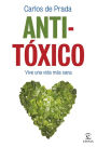 Anti-Tóxico: VIVE UNA VIDA MÁS SANA