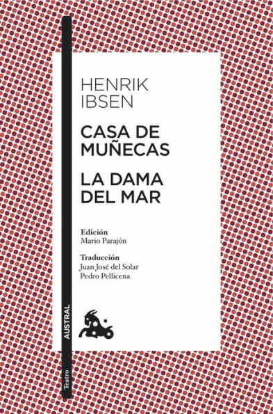 Casa de muñecas / La dama del mar: Edición de Mario Parajón. Traducción de Juan José del Solar y Pedro Pellicena