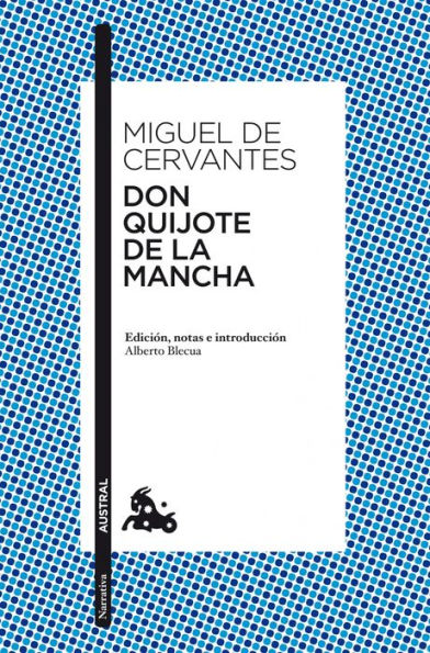 Don Quijote de la Mancha: Edición, notas e introducción de Alberto Blecua