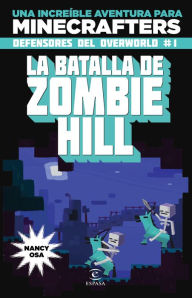 Title: Minecraft. La batalla de Zombie Hill: Una increïble aventura para minecrafters, Author: Nancy Osa