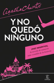 Title: Y no quedó ninguno, Author: Agatha Christie